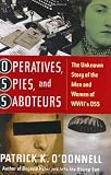 Operatives, Spies, and Saboteurs: The Unknown Story of the Men and Women of World War IIs OSS