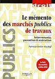 Revue Eyrolles  / Le mémento des marchés publics de travaux : Intervenants, passation et exécution