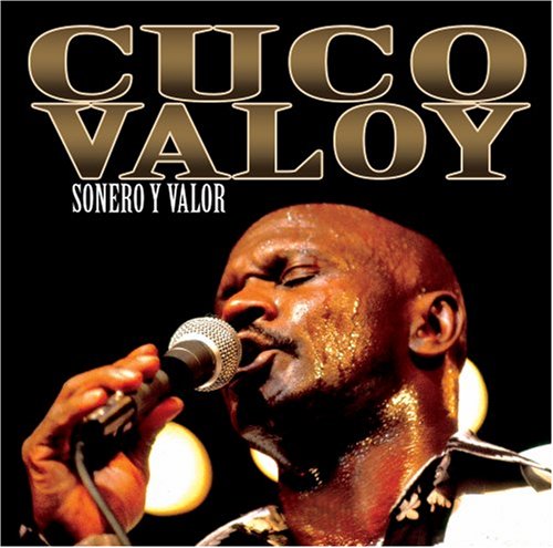 Cuco Valoy - Sonero y Valor - Zortam Music