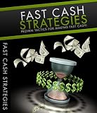 Fast Cash Strategies - Proven Methods For Making Fast Cash - Red Hot!
