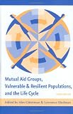 Mutual Aid Groups, Vulnerable and Resilient Populations, and the Life Cycle