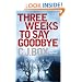 Three Weeks to Say Goodbye