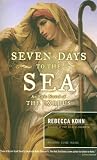 Seven Days to the Sea: An Epic Novel of The Exodus