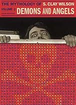 Demons And Angels: The Mythology Of S. Clay Wilson, Volume 2 (Vol. 2) Demons And Angels: The Mythology Of S. Clay Wilson, Volume 2 (Vol. 2)