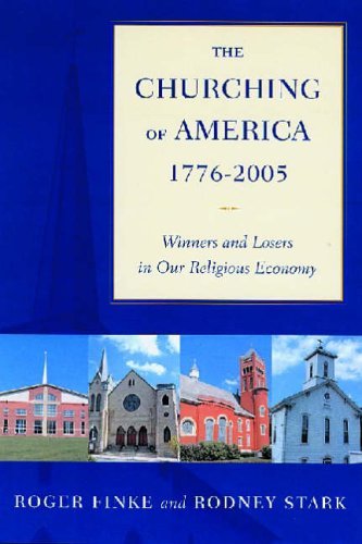 The Churching of America, 1776-2005: Winners and Losers in Our Religious Economy by Finke, Roger, Stark, Rodney(March 3, 2005) Paperback