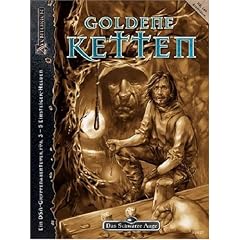 Goldene Ketten: Ein DSA-Gruppenabenteuer f�r 3 - 5 Einsteiger - Helden