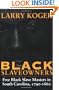 Black Slaveowners: Free Black Slave Masters in South Carolina, 1790-1860