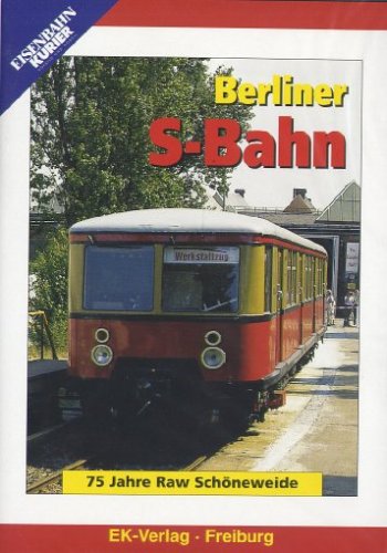 Berliner S-Bahn - 75 Jahre Raw Schöneweide