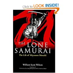The Lone Samurai: The Life of Miyamoto Musashi
