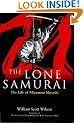 The Lone Samurai: The Life of Miyamoto Musashi