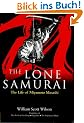 Lone Samurai: The Life of Miyamoto Musashi