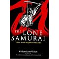 Lone Samurai: Life Of Miyamoto Musashi