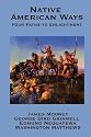 Native American Ways: Four Paths to Enlightenment