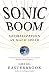 Image of Sonic Boom: Globalization at Mach Speed