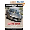 Lotus Elise: In All Its Forms, Including Exige and Europa 1995-2011 (Ultimate Buyers' Guide)