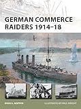 German Commerce Raiders 1914-18 (New Vanguard)