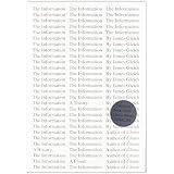 The Information: A History, a Theory, a Flood ~ James Gleick
