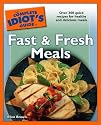 The Complete Idiot's Guide to Fast and Fresh Meals