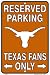 Texas Longhorns, Texas Fans Only, Parking Sign