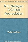R.K. Narayan : a critical appreciation