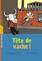 T�te de vache !