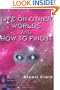 Life on Other Worlds and How to Find It (Springer Praxis Books / Space Exploration)