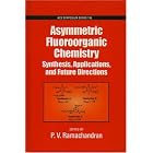 Asymmetric Fluoroorganic Chemistry: Synthesis, Applications, and Future Directions (Acs Symposium... by P. V. Ramachandran