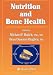 Nutrition and Bone Health (Nutrition and Health)