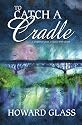 To Catch a Cradle