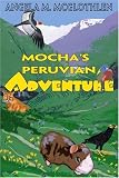Mocha's Peruvian Adventure