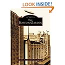 The Boston Garden  (MA) (Images of Sports)