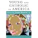 Young and Catholic in America