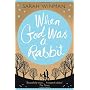When God was a Rabbit de Sarah Winman