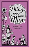 Things to do with Mum