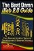The Best Damn Web 2.0 Guide: The Ultimate Book For Website Development & Internet Strategy (Volume 1)