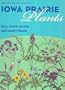 An Illustrated Guide to Iowa Prairie Plants