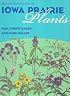 An Illustrated Guide to Iowa Prairie Plants