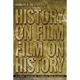 History on Film/Film on History (History: Concepts,Theories and Practice)