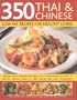 350 Chinese & Thai Recipes for Healthy Living: All the taste and none of the fat:  fabulous low-fat recipes from China, Thailand, Vietnam, Malaysia ... on reducing fat, and guidelines on diet