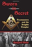 Sworn in Secret: Freemasonry and the Knights Templar