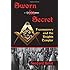 Sworn in Secret: Freemasonry and the Knights Templar