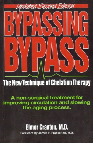 Bypassing Bypass : The New Technique of Chelation Therapy (Updated Second Edition) [Paperback]
