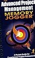 Advanced Project Management Memory Jogger: A Pocket Guide for Experienced Project Professionals
