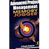 The Advanced Project Memory Jogger: A Pocket Guide for Experienced Project Professionals