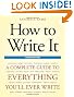 How to Write It, Third Edition: A Complete Guide to Everything You'll Ever Write (How to Write It: Complete Guide to Everything You'll Ever Write)