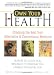 Own Your Health: Choosing the Best from Alternative & Conventional Medicine