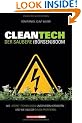 Cleantech. Der saubere (B�rsen)boom: Wie saubere Energien unser Leben ver�ndern - und wie Aktion�re profitieren