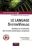 Le langage SystemVerilog : Synth�se et v�rification des circuits num�riques complexes