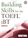Building Skills for the TOEFL iBT, Beginning Writing w/1 Audio CD