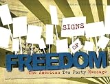Signs of Freedom: The American Tea Party Message